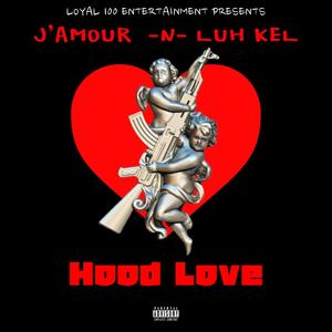 Hood Love (feat. Luh Kel) [Explicit]