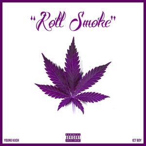 Roll Smoke (feat. ICT Boy) [Explicit]