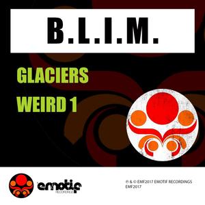 Glaciers / Weird 1