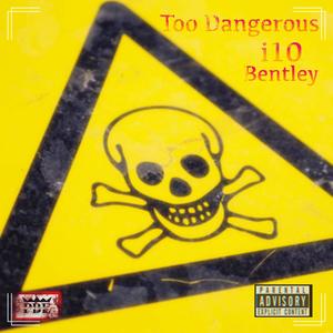 Too Dangerous (Explicit)