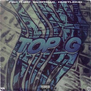 Top G (feat. Mobtrap & HustleKid) (Explicit)