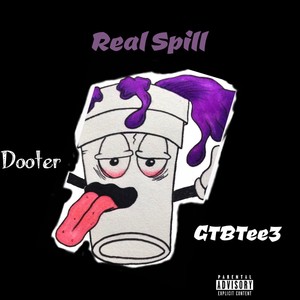 Real spill (feat. GTBTee3) (Explicit)
