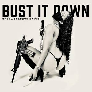 BUST IT DOWN (Explicit)