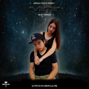 Vete(feat. Obryan & El Fabii)