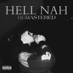 Hell Nah (Remastered) [Explicit]