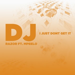 I Just Don't Get It (Original Mix)