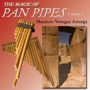 The Magic Of Pan Pipes (Volume 1)