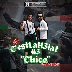 C'estLaH3iat #3 "Chico" (feat. Kero17) [Explicit]