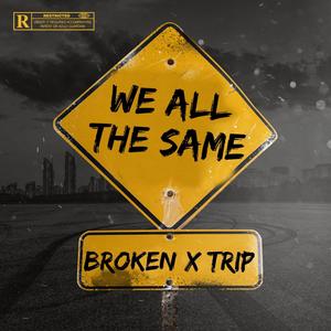 We All The Same (W.A.T.S) (feat. Broken) [Explicit]