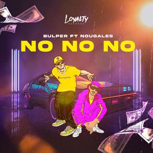 No no no (feat. Bulper)