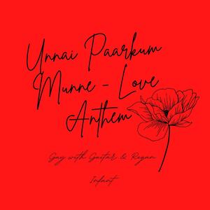 Love Anthem(Unnai Paarkum Munne)