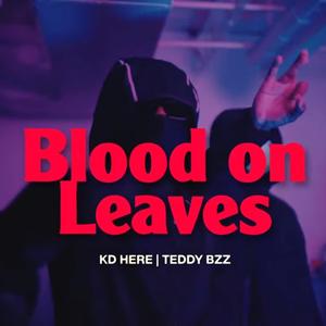 Blood Ona Leaves (feat. Teddy Bzz) (Explicit)