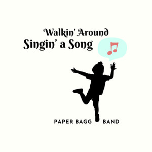 Walkin' Around Singin' A Song