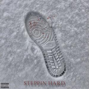 Steppin Hard (Explicit)