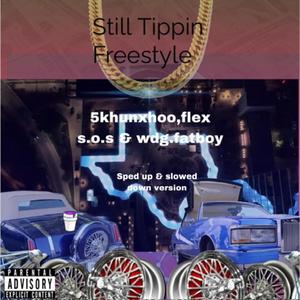 Still Tippin (feat. Flex S.o.S & Wdg.fatboy) (Slowed Down Version)