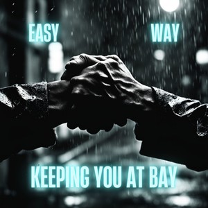 Keepin' You at Bay