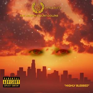 HIGHLY BLESSED (feat. Clint Collins & FMK Herron) [Explicit]