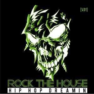 Rock the House: Hip Hop Dreams, Vol. 1