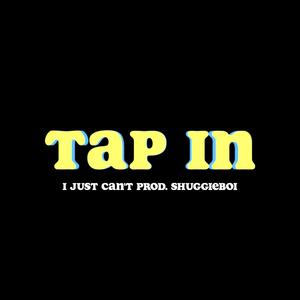 Tap In (I Just Can't) [Explicit]