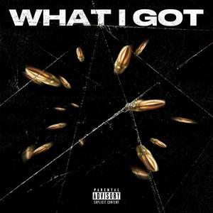 What I Got (Explicit)