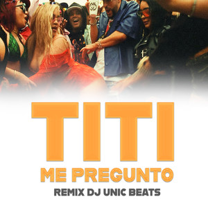 Titi Me Pregunto (Remix)