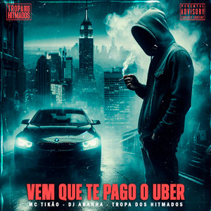 VEM QUE EU TE PAGO O UBER (Explicit)