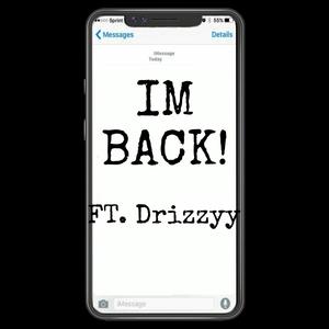 Im Back (feat. Drizzyy) (Explicit)