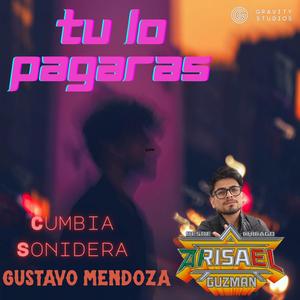 Tu Lo Pagaràs (Cumbia Sonidera)