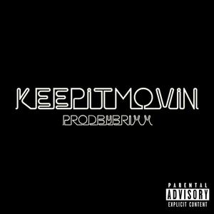 Keep It Movin (feat. D1n.Only) [Explicit]