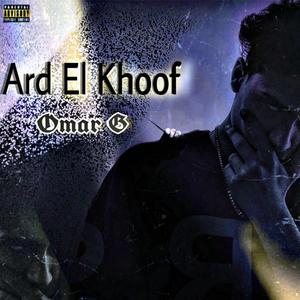 Ard El Khoof (Explicit)