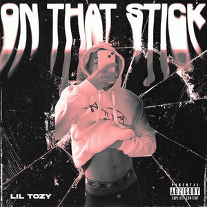 On That Stick (Explicit)