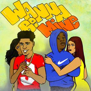 Wanna be mine(feat. King Ceezy) (Explicit)