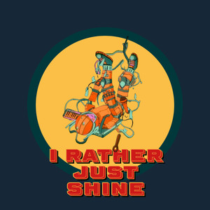 I Rather Just Shine (Explicit)