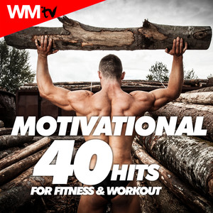 40 MOTIVATIONAL HITS FOR FITNESS & WORKOUT 125 - 156 BPM / 32 COUNT