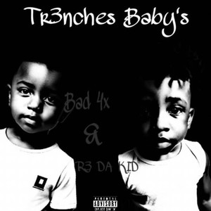 Tr3nches Baby's (Explicit)