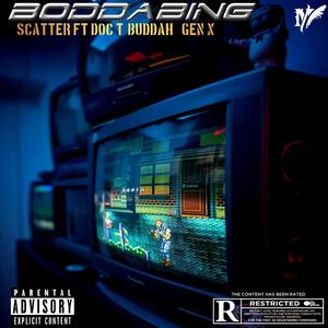 BODDABING (feat. Scatter, Buddah & Gen x beats) [Explicit]