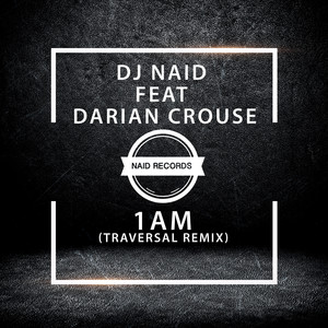 1AM Feat. Darian Crouse (Traversal Remix)