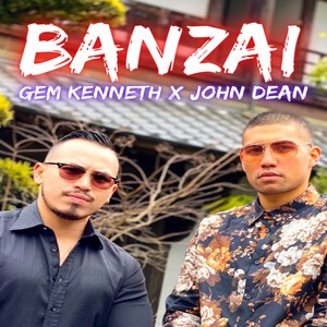Banzai (feat. Gem Kenneth)