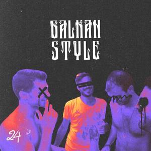 Balkan Style (Explicit)