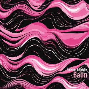 Balm (feat. Lirielle)