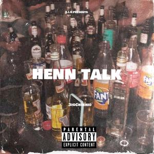 HENN TALK (Explicit)