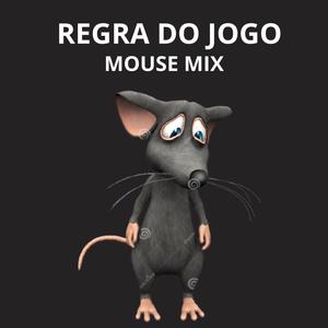 Regra do jogo_Mouse_Mix_2025 (feat. Mano chaba & Deezy)
