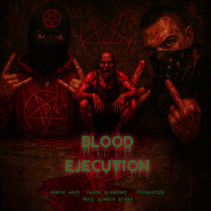 Blood Ejecution (Remix|Explicit)