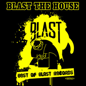 Blast the House: Best Of Blast Records