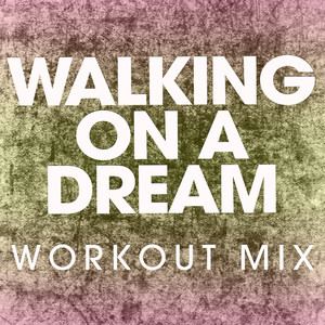 Walking on a Dream (Extended Workout Mix)