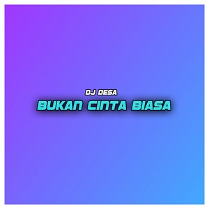 Bukan Cinta Biasa