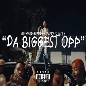Da Biggest Opp (feat. 5thward Greedy & Famous Sally) (Explicit)
