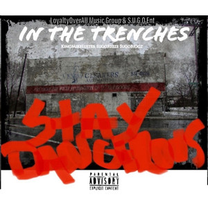 In The Trenches (stay dangerous) [Explicit]