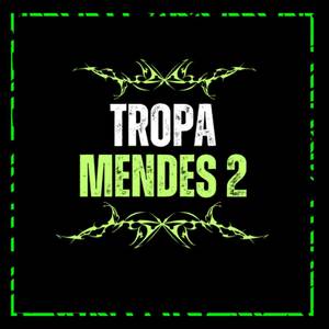 TROPA DO MENDES 2 (Explicit)