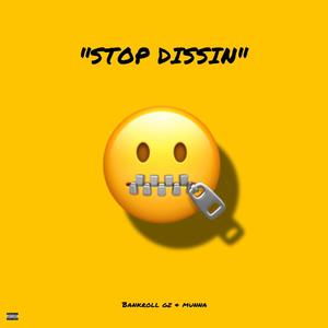 STOP DISSIN (feat. Munna) (Explicit)